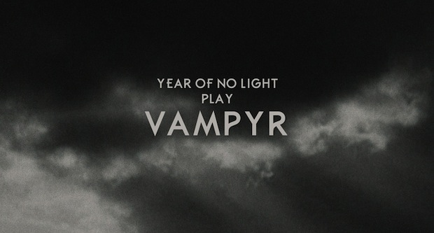 Year Of No Light interprète&nbsp;Vampyr